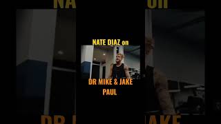 NATE DIAZ SEND SHOTS ON DR MIKE AND JAKE PAUL #boxing #jakepaul #natediaz #drmike #showtimeppv
