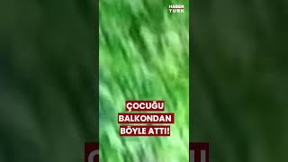 Ordu’da üvey babaanne dehşeti: 2 yaşındaki çocuğu balkondan böyle attı #çocuk #shorts