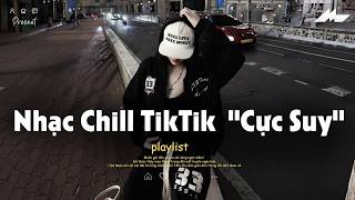 𝐏𝐥𝐚𝐲𝐥𝐢𝐬𝐭 Nhạc Chill TikTok Triệu View - Nhạc Buồn Chill 2026 Cực Suy, Nhạc Lofi Chill Buồn TikTok