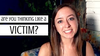 VICTIM MENTALITY || how to recognize it in yourself and others