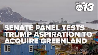 Senate panel tests Trump's theory the US should acquire Greenland