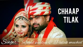 Chhaap Tilak | Royal wedding Special Version | Singer- Rahul vaidya & Palak Muchal