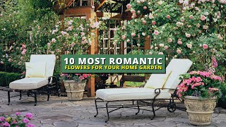 10 Most Romantic Flowers for Your Garden 💕💕💕 Home Garden Ideas 💕💕💕