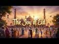 The Joy of Eid | Heart Touching Eid Nasheed 2026 (Emotional & Beautiful)