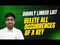 DSA in Python - Delete All Occurrences of a Key in Doubly Linked List | GFG Practice | Part 165