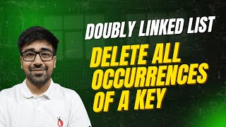 DSA in Python - Delete All Occurrences of a Key in Doubly Linked List | GFG Practice | Part 165