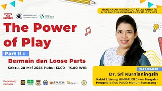 KUPUKU Workshop #73 : The Power of Play - Part II : Bermain dan Loose Parts