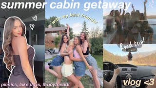 SUMMER CABIN GETAWAY VLOG! wholesome lake days with my best friends, picnics, \u0026 boyfriends bday!