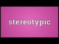 stereotypic meaning