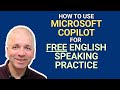 FREE English Speaking Practice with Microsoft CoPilot