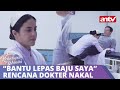 “Bantu Lepas Baju Saya” Rencana Dokter Nakal | Tangis Kehidupan Wanita ANTV Eps 33 FULL