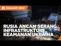 Lagi, Rusia Ancam Serang Infrastruktur Keamanan Ukraina