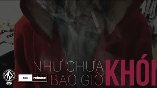 Khói - Như chưa bao giờ (Lyric Video)