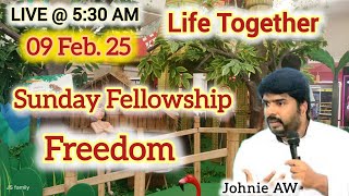 🔴 🅻🅸🆅🅴 | 09 Feb 25 | Sunday Service| Freedom | Testimony | Life Together | Johnie AW