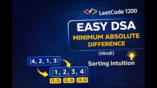 Minimum Absolute Difference | LeetCode 1200 | Easy DSA Explained in Hindi | Sorting Intuition