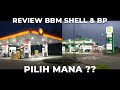 REVIEW BBM SHELL DAN BP? PILIH MANA??