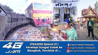 (TEASER) 48Jam Episod 21 | Keretapi Sungai Golok ke Bangkok, Terciduk di ...