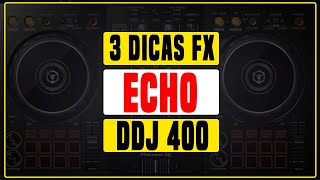 Técnica de mixagem utilizando o efeito FX ECHO na ddj 400