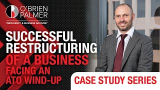 OBP - Successful Restructuring of a Business Facing an ATO Wind-Up with Daniel Friskin