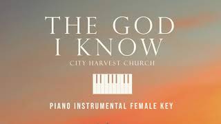 The God I Know | City Harvest Church - (Female Key) Piano Instrumental Cover by GershonRebong