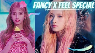 Twice Fancy x Feel special | Fancy x Feel special | Fancy and Feel special Mashup