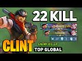 2X SAVAGE + 22 KILL! Clint Goldlane Gameplay [ Top Global Clint Best Build ] By Enemy Killer - MLBB