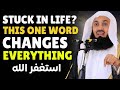 Stuck In Life? This One Word Changes Everything | Mufti Menk