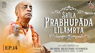 EP.14 - Srila Prabhupada Lilamrta By HG Tamal Krishna Das | ISKCON Raipur Prachar Kendra