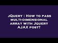 jQuery : How to pass multi-dimensional array with Jquery AJAX post?