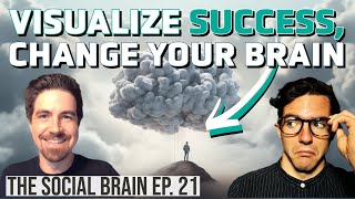 Visualization & The Brain: Using Neuroscience to Boost Performance (The Social Brain Ep 21)