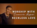 WORSHIP WITH SUNMISOLA | RECKLESS LOVE #worship #gospelmusic