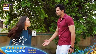 Woh Pagal Si Episode 36 | Tonight at 6:30 PM  @ARY Digital HD ​