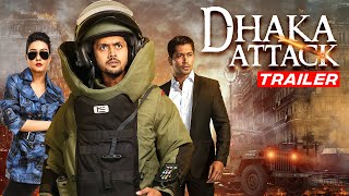 Dhaka Attack OFFICAIL TRAILER | New Release 4K | Arifin Shuvoo | Mahiya Mahi,