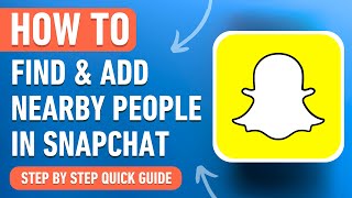 How to Find and Add nearby Friends and People in Snapchat [2024] Easy Tutorial