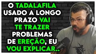 PORQUE VOCÊ NÃO DEVERIA USAR TADALAFILA? VAI FICAR BROXA? | Adam Abbas Ironberg