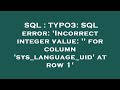 SQL : TYPO3: SQL error: 'Incorrect integer value: '' for column 'sys_language_uid' at row 1'