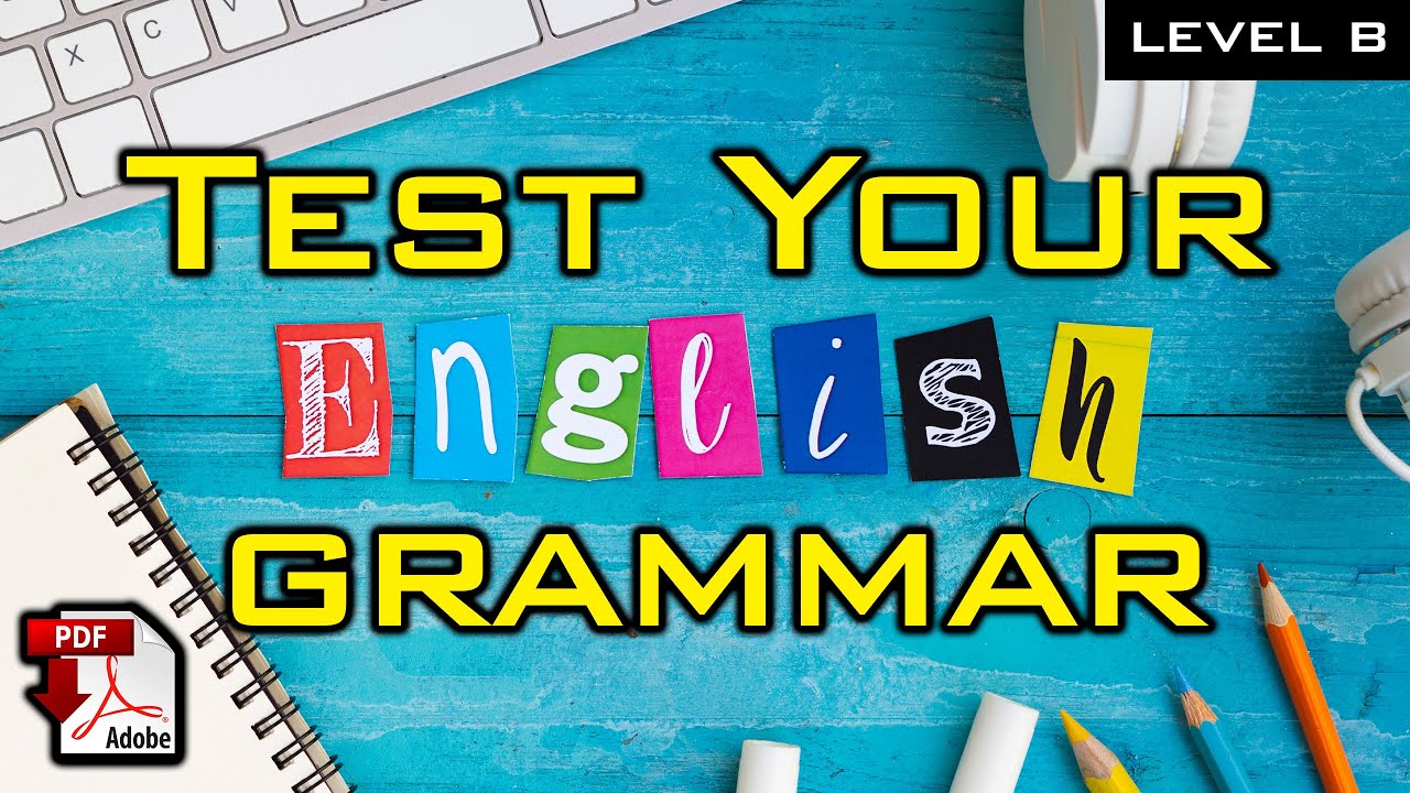 Test Your Grammar + PDF - Level B - Grammar Check Up With Answers ...