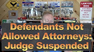 Defendants Not Allowed Attys: Judge Suspended