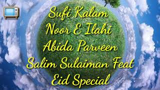 📺Sufi Kalam "Noor E Ilahi" Abida Parveen / Salim Sulaiman feat / Eid special📺