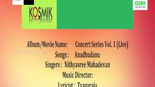 06. Anadhudanu - Concert Series Vol. 1 (Live) By Nithyasree Mahadevan