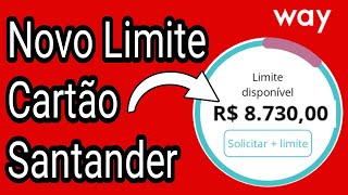 Santander aumentou limite do cartão em 2.140 saldo atual 8.730