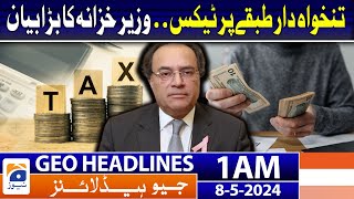 Geo News Headlines 1 AM | FM Muhammad Aurangzeb Big Statement | 8th May 2024