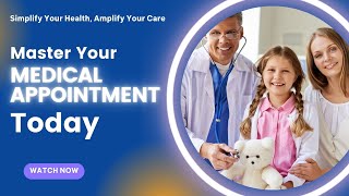 Master Your Medical Appointments: The Ultimate Guide to Empowered Healthcare Advocacy