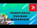 HURUF KECIL TULISAN BERANGKAI