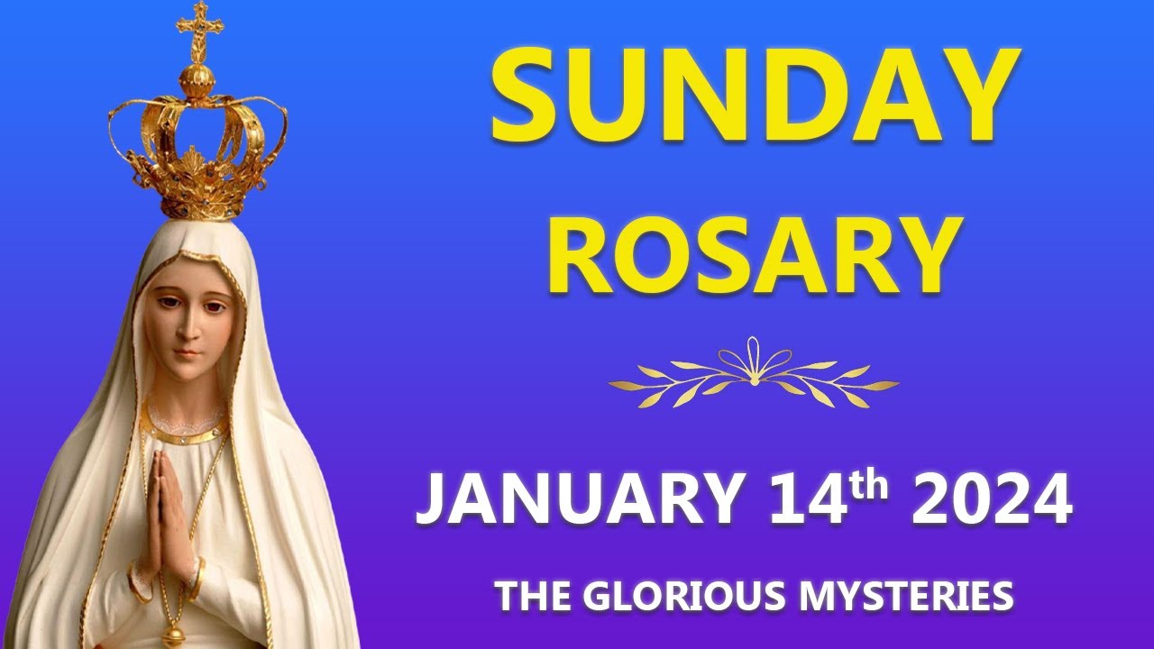 TODAY HOLY ROSARY: GLORIOUS MYSTERIES, ROSARY SUNDAY🌹JANUARY 07, 2024 🌹 ...