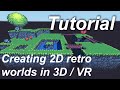 Tutorial: How to Create 2D Sprite-Based Retro Worlds in 3D / VR