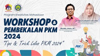 Workshop Pembekalan Program Kreativitas Mahasiswa Tahun 2024