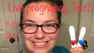 Live pregnancy Test!! 11-15 DPO!
