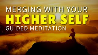 Merging with Your Higher Self - 10 Minutes Guided Meditation