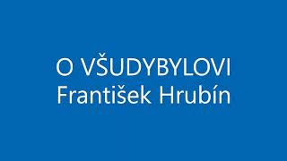 O VŠUDYBYLOVI, FRANTIŠEK HRUBÍN, audio pohádka, zvědavost, vnitřní hlasy, chamtivost, vystřízlivění